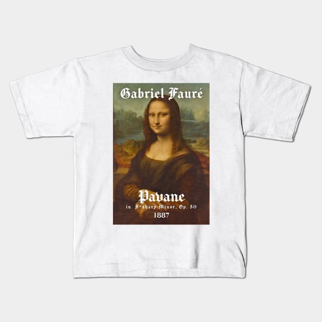 Gabriel Fauré - Pavane Kids T-Shirt by ClassicalMusicians